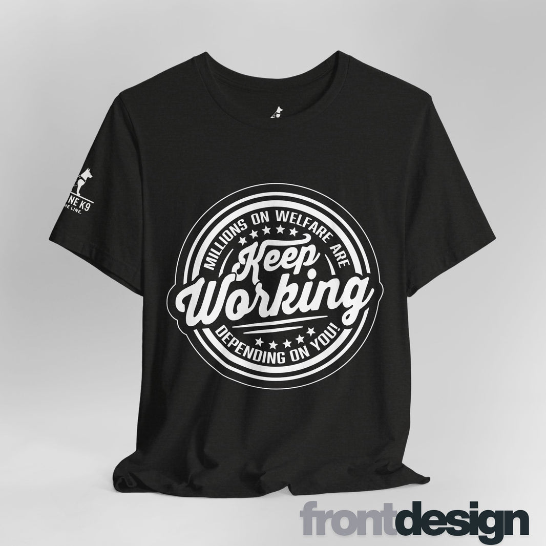 Keep Working – Millions on Welfare Tee