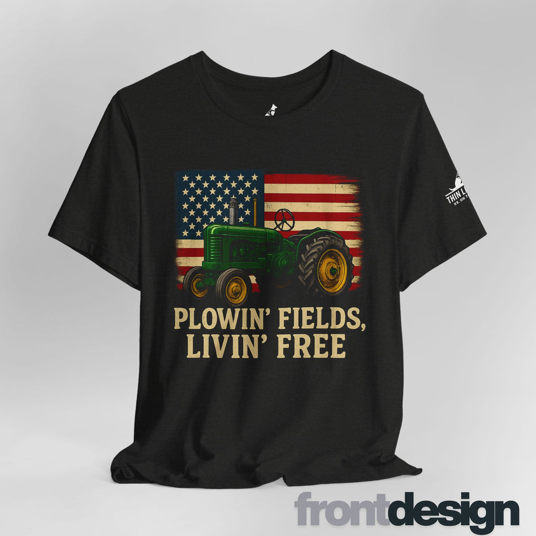 Plowin' Fields, Livin' Free – Farmer Flag Tee
