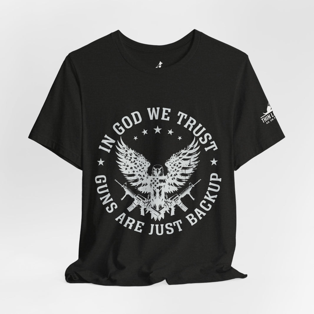 In God We Trust – Guns Are Just the Backup Tee