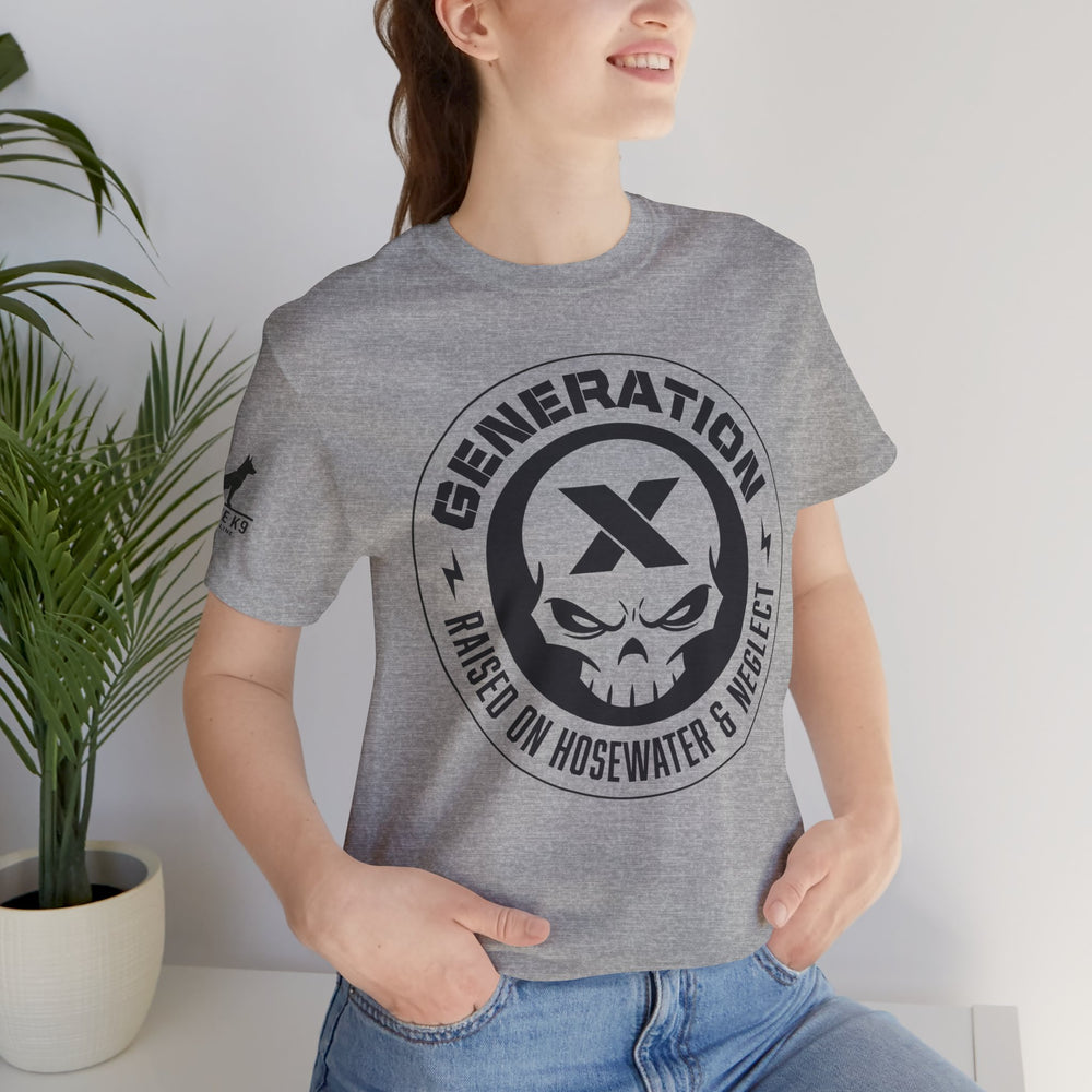 Generation X – Raised on Hose Water & Neglect Tee