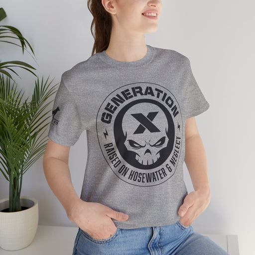 Generation X – Raised on Hose Water & Neglect Tee
