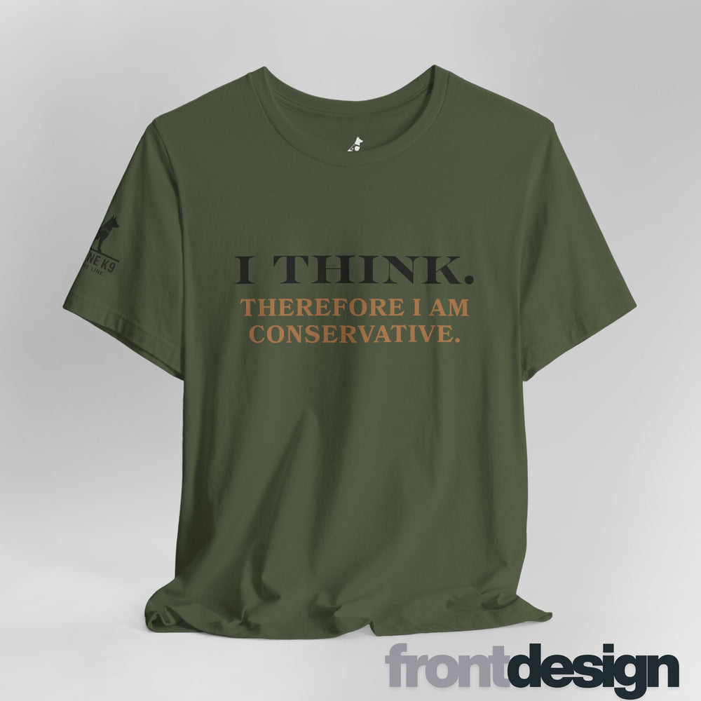 I Think. Therefore I Am Conservative – Patriot Tee