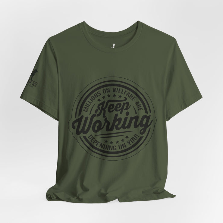 Keep Working – Millions on Welfare Tee