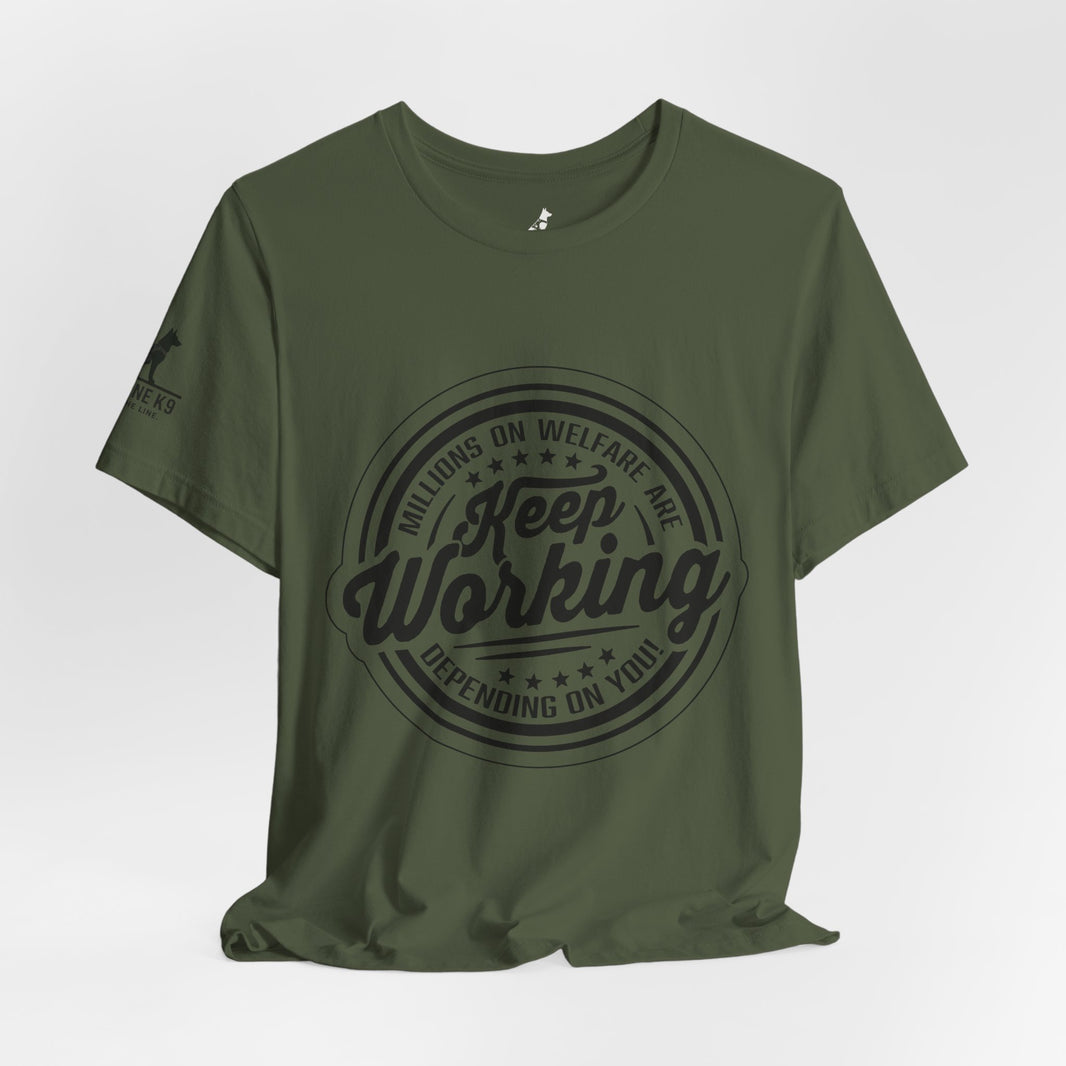 Keep Working – Millions on Welfare Tee