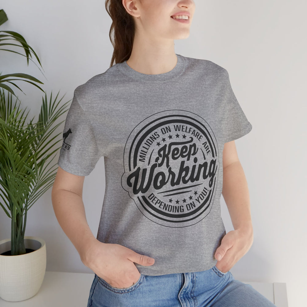 Keep Working – Millions on Welfare Tee