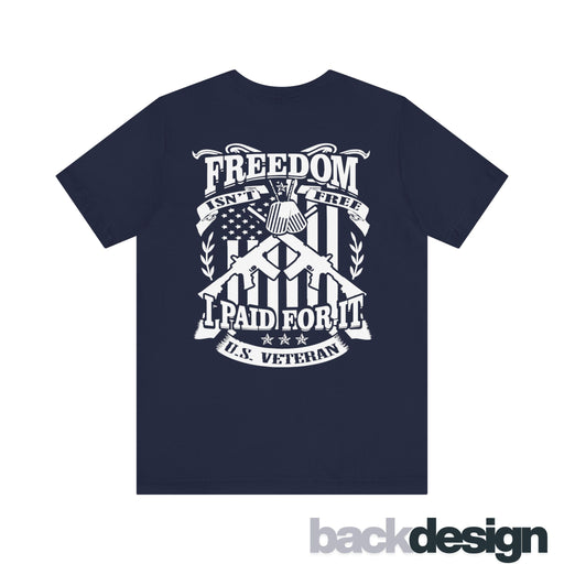 Freedom Isn't Free - I Paid For It Shirt