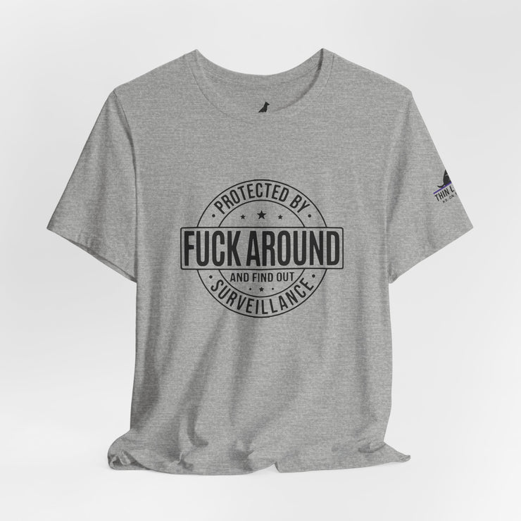 “Fuck Around and Find Out” Surveillance T-shirt with Thin Purple Line K9 Logo