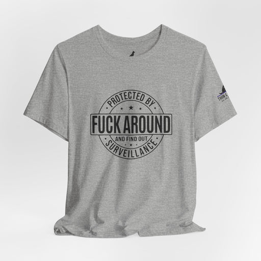 “Fuck Around and Find Out” Surveillance T-shirt with Thin Purple Line K9 Logo