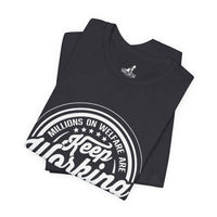 Keep Working – Millions on Welfare Tee