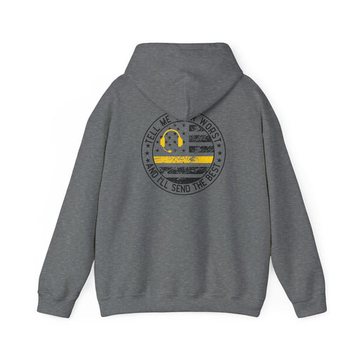 Thin Yellow Line hoodie with “Tell Me Your Worst and I’ll Send the Best”