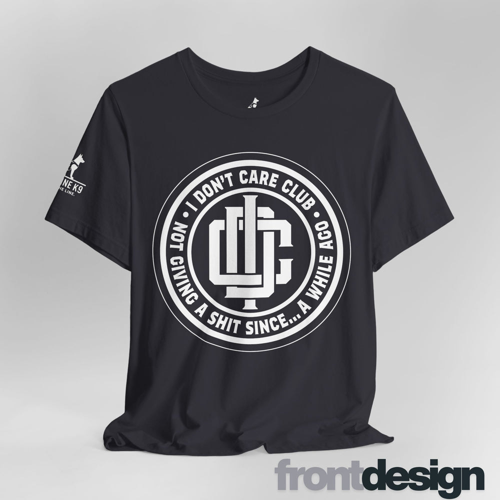 I Don’t Care Club – Not Giving a Sh*t Tee