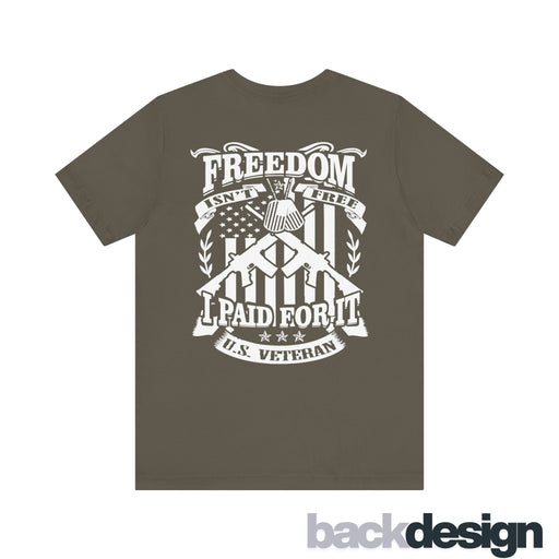 Freedom Isn't Free - I Paid For It Shirt