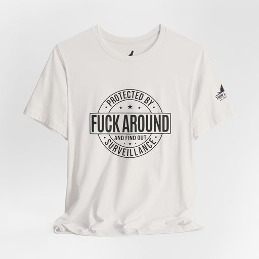 “Fuck Around and Find Out” Surveillance T-shirt with Thin Purple Line K9 Logo