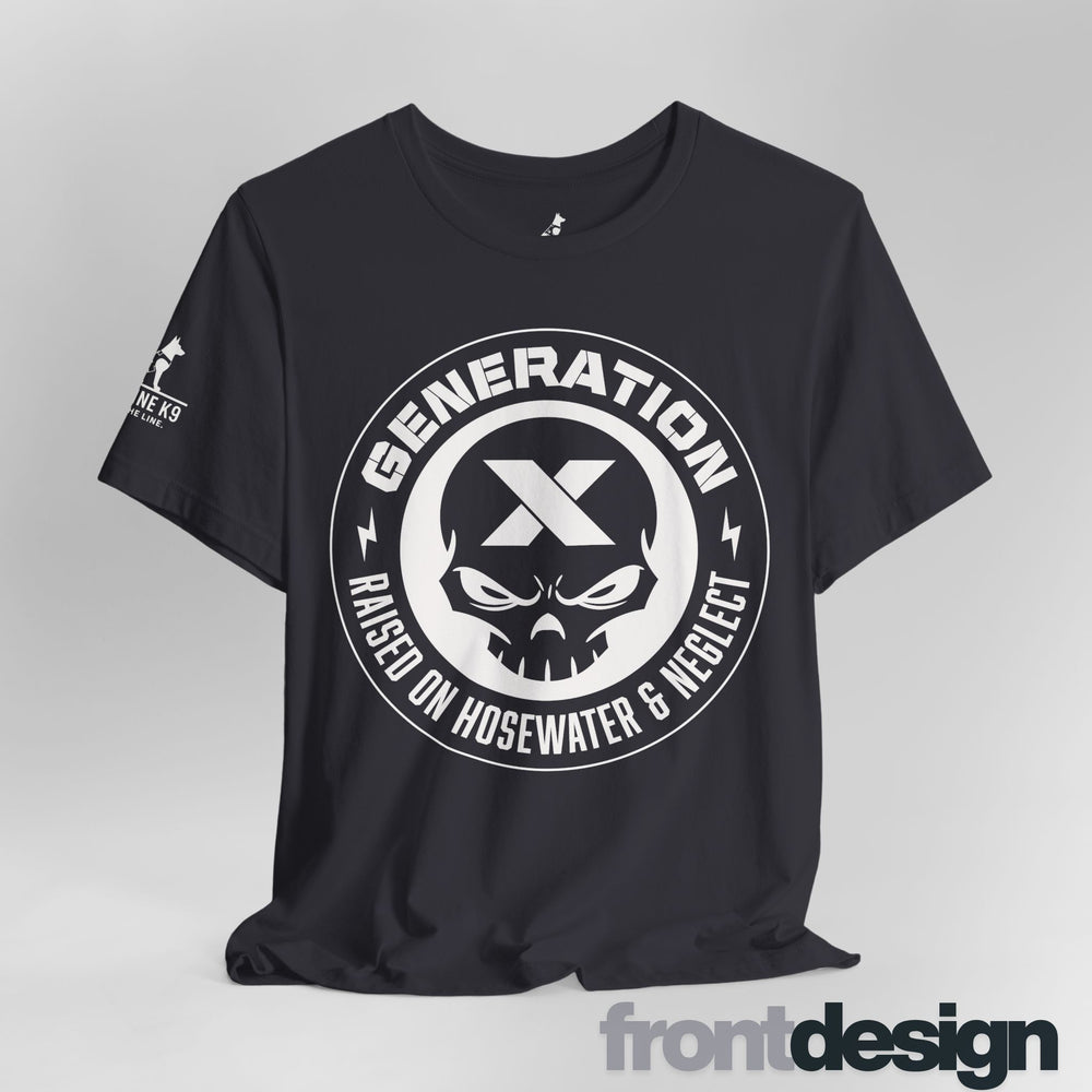 Generation X – Raised on Hose Water & Neglect Tee