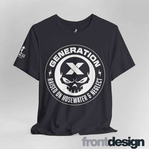 Generation X – Raised on Hose Water & Neglect Tee