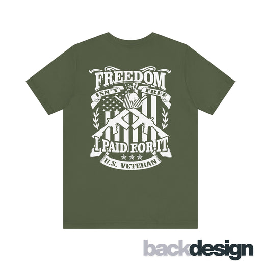 Freedom Isn't Free - I Paid For It Shirt