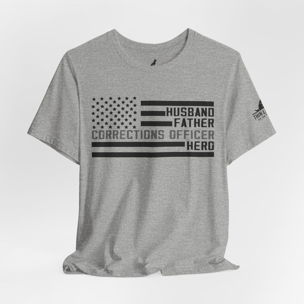 Husband. Father. Corrections Officer. Hero. – Patriotic Flag Design