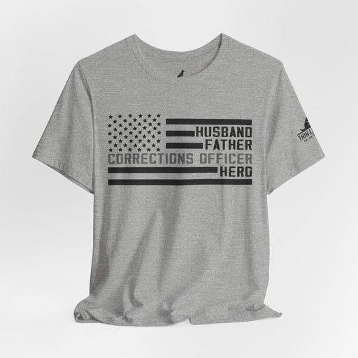 Husband. Father. Corrections Officer. Hero. – Patriotic Flag Design