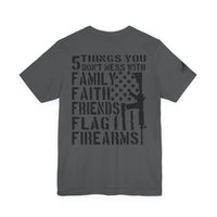 Five Things You Don't Mess With - Family Faith Friends Flag Firearms