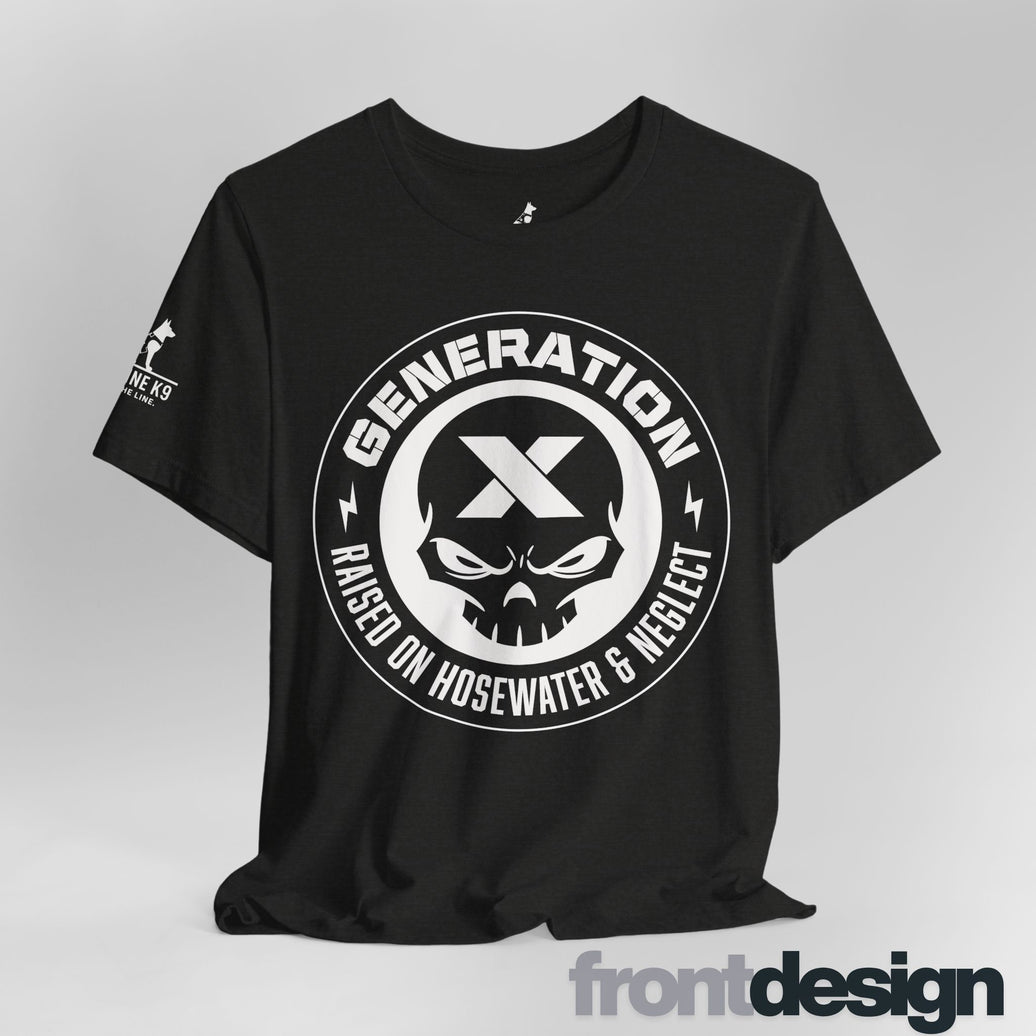 Generation X – Raised on Hose Water & Neglect Tee