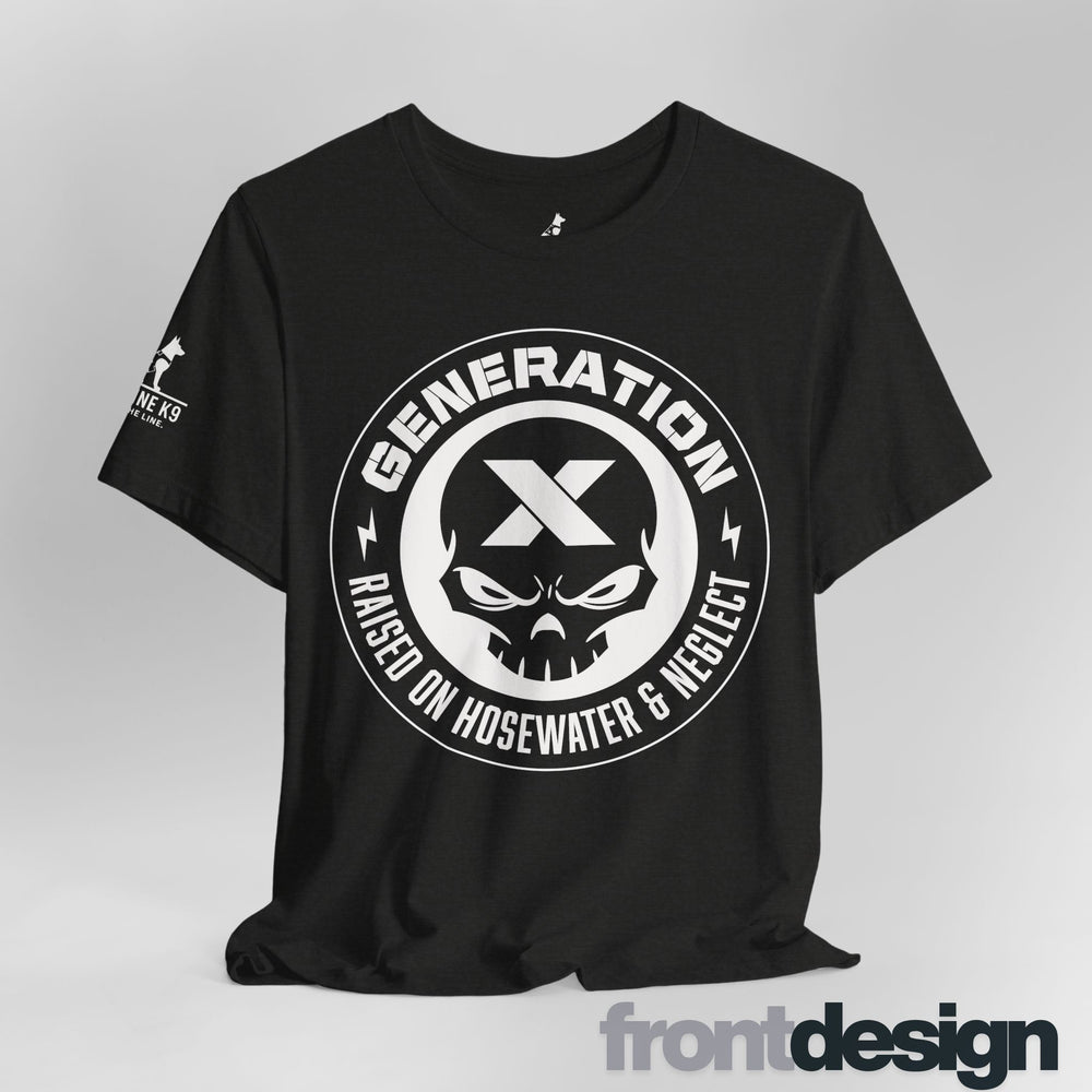 Generation X – Raised on Hose Water & Neglect Tee