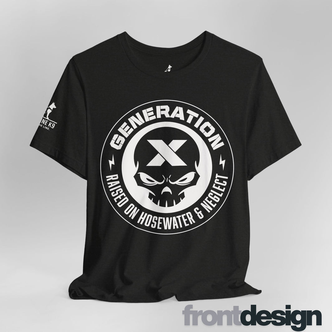 Generation X – Raised on Hose Water & Neglect Tee