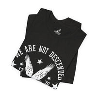 We Are Not Descended from Fearful Men 1776 - American Pride Shirt