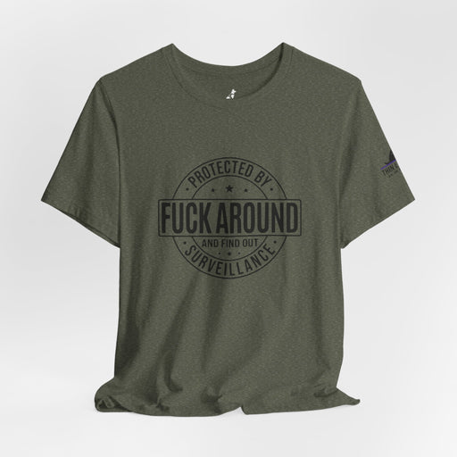 “Fuck Around and Find Out” Surveillance T-shirt with Thin Purple Line K9 Logo