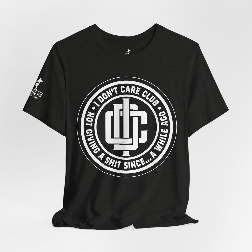 I Don’t Care Club – Not Giving a Sh*t Tee
