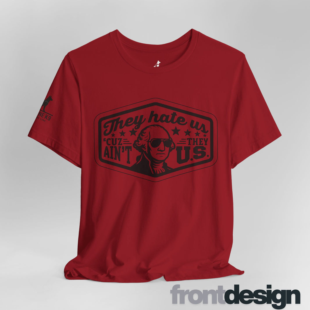 image They Hate Us ’Cause They Ain’t Us Tee