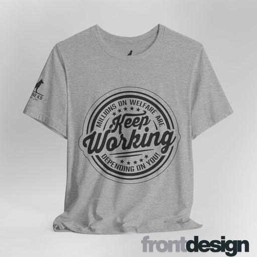 Keep Working – Millions on Welfare Tee