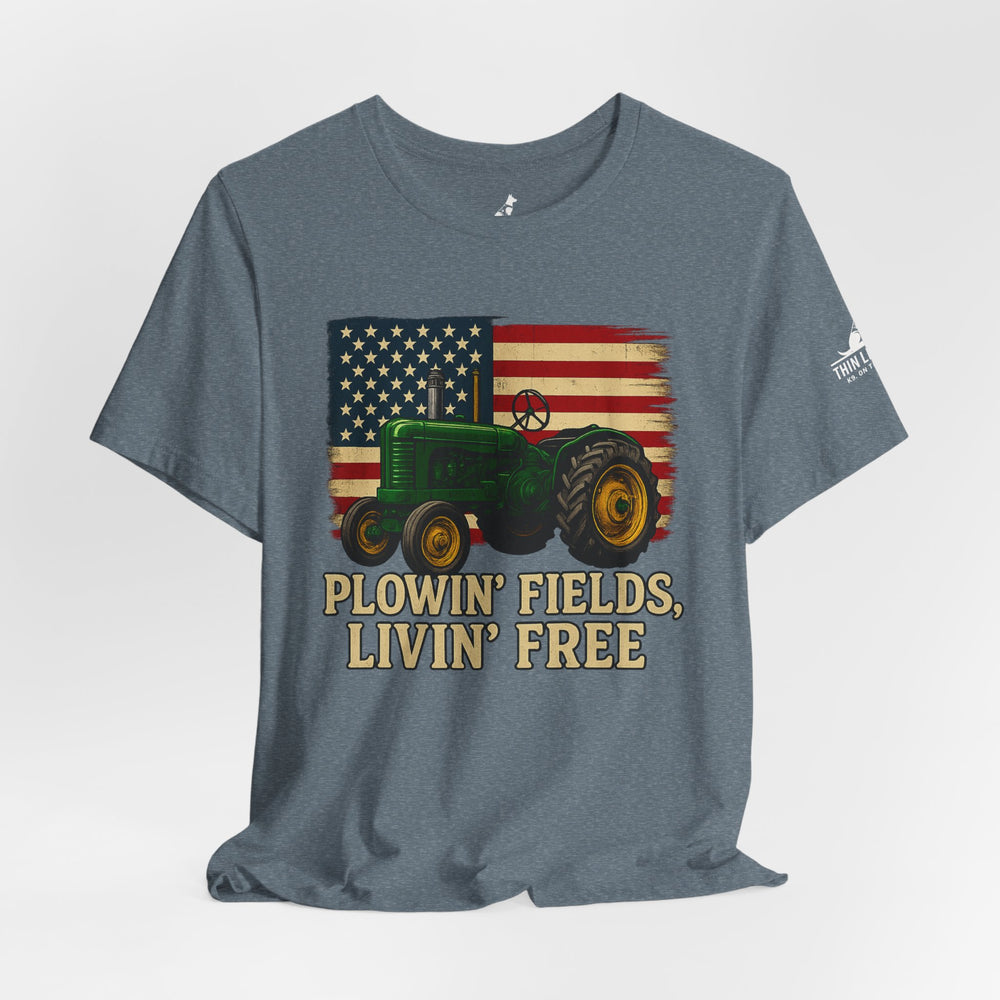 Plowin' Fields, Livin' Free – Farmer Flag Tee