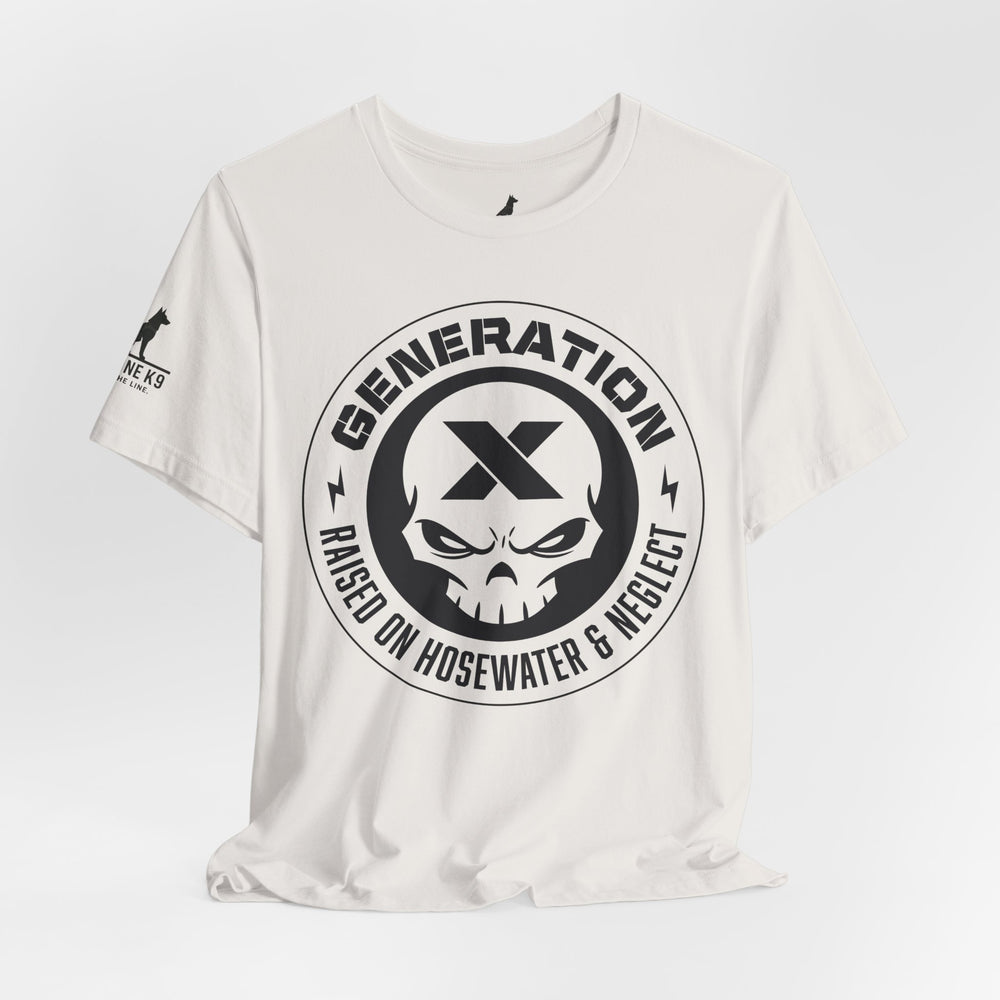 Generation X – Raised on Hose Water & Neglect Tee