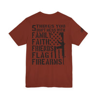 Five Things You Don't Mess With - Family Faith Friends Flag Firearms