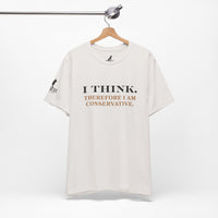I Think. Therefore I Am Conservative – Patriot Tee