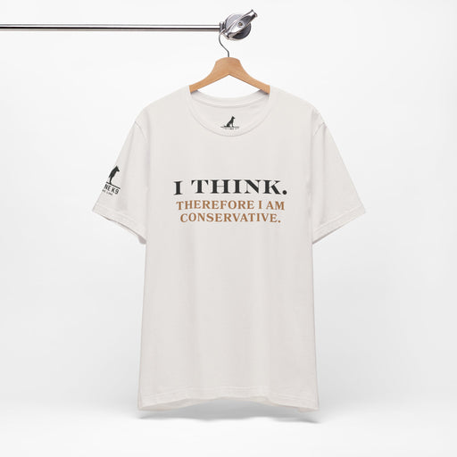 I Think. Therefore I Am Conservative – Patriot Tee