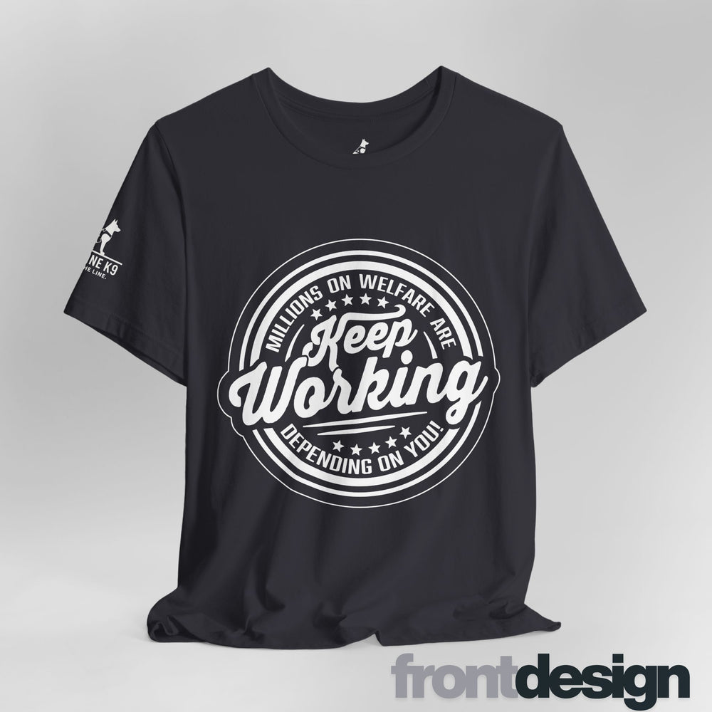 Keep Working – Millions on Welfare Tee