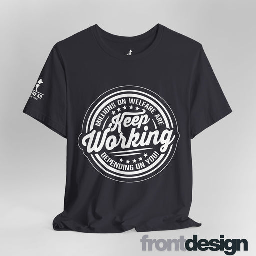 Keep Working – Millions on Welfare Tee