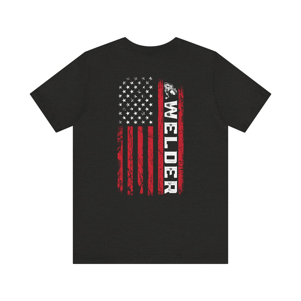 Welded in Steel, Forged in Freedom – Welder Flag Tee