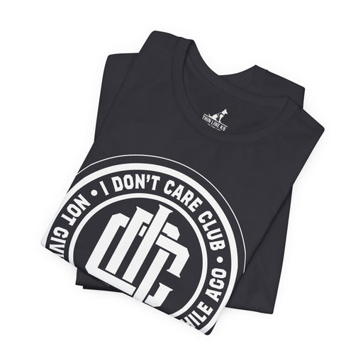 I Don’t Care Club – Not Giving a Sh*t Tee