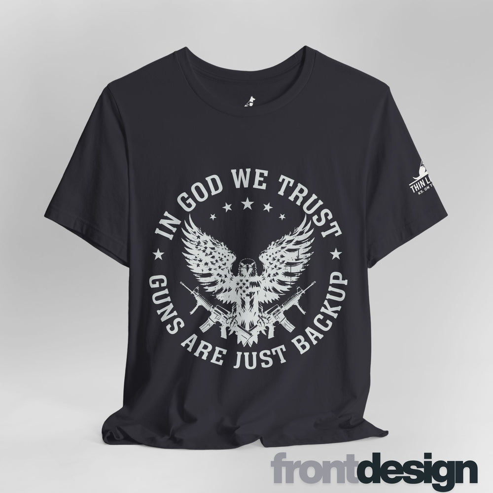 In God We Trust – Guns Are Just the Backup Tee