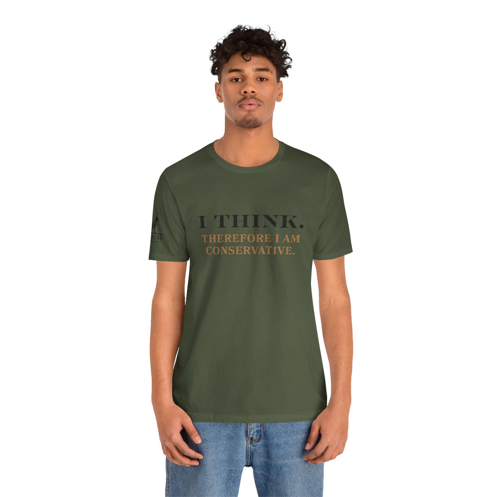 I Think. Therefore I Am Conservative – Patriot Tee