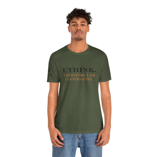 I Think. Therefore I Am Conservative – Patriot Tee