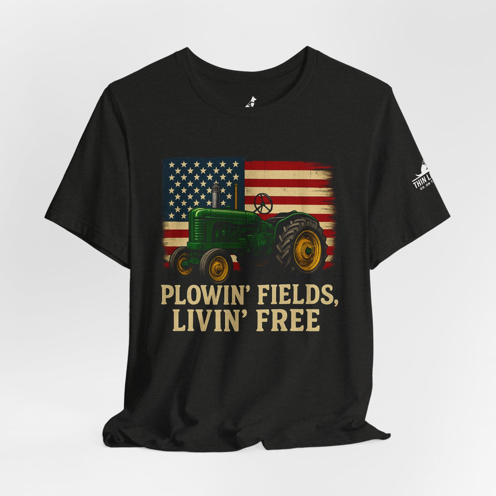 Plowin' Fields, Livin' Free – Farmer Flag Tee