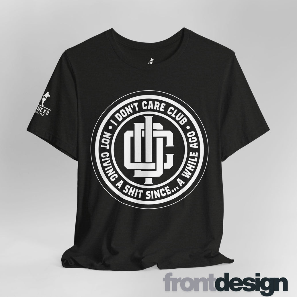 I Don’t Care Club – Not Giving a Sh*t Tee