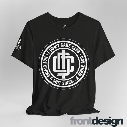 I Don’t Care Club – Not Giving a Sh*t Tee