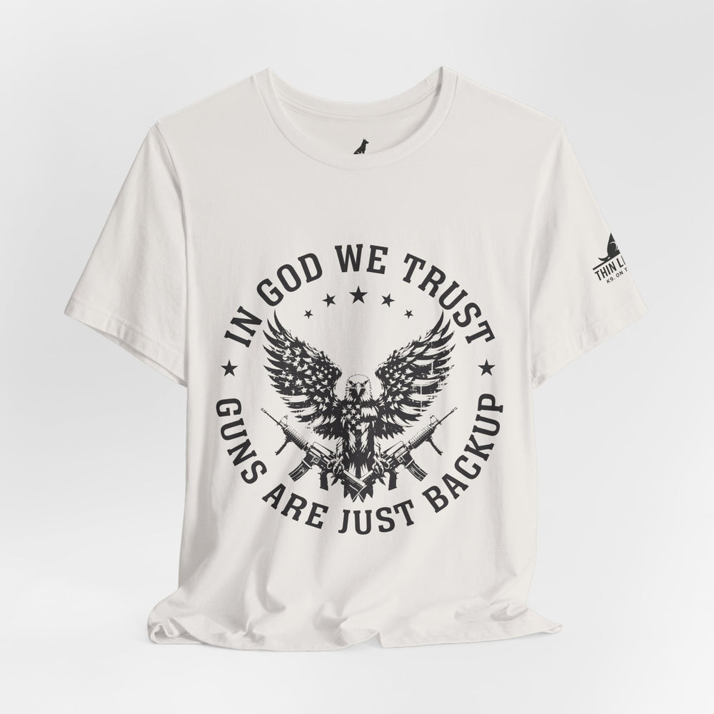In God We Trust – Guns Are Just the Backup Tee