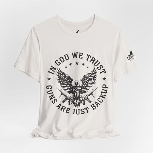 In God We Trust – Guns Are Just the Backup Tee