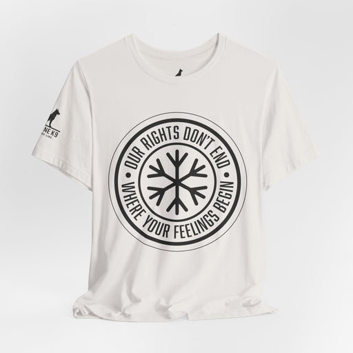 Our Rights Don’t End Where Your Feelings Begin – Snowflake Tee