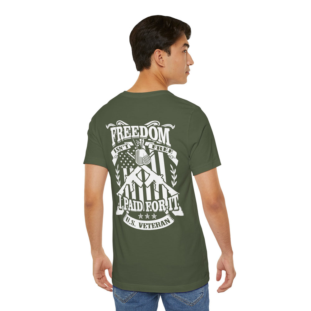 Freedom Isn't Free - I Paid For It Shirt